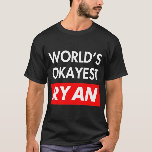Worlds okayest Ryan T-Shirt (Front)