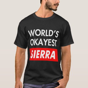 Worlds okayest Sierra T-Shirt