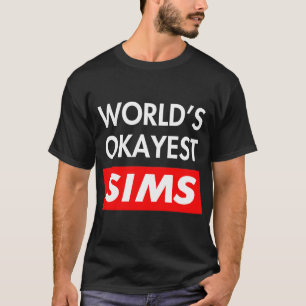 Worlds okayest Sims T-Shirt