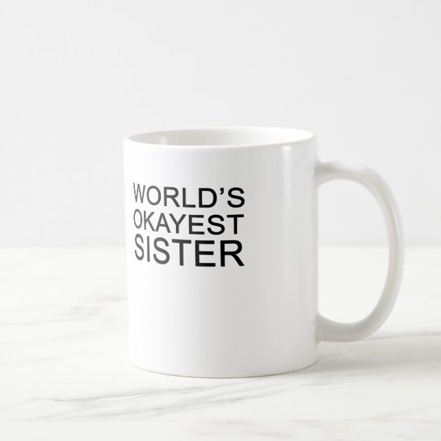 world's okayest sister coffee mug (Right)