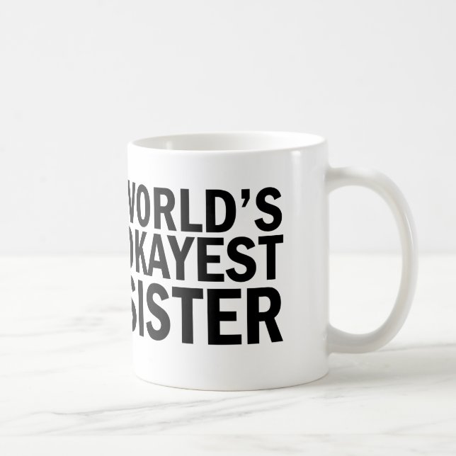 World's Okayest Sister Coffee Mug (Right)