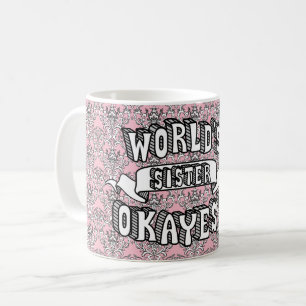 World's Okayest Sister Funny Text Floral Mug
