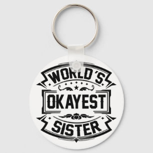 World's Okayest Sister Key Ring