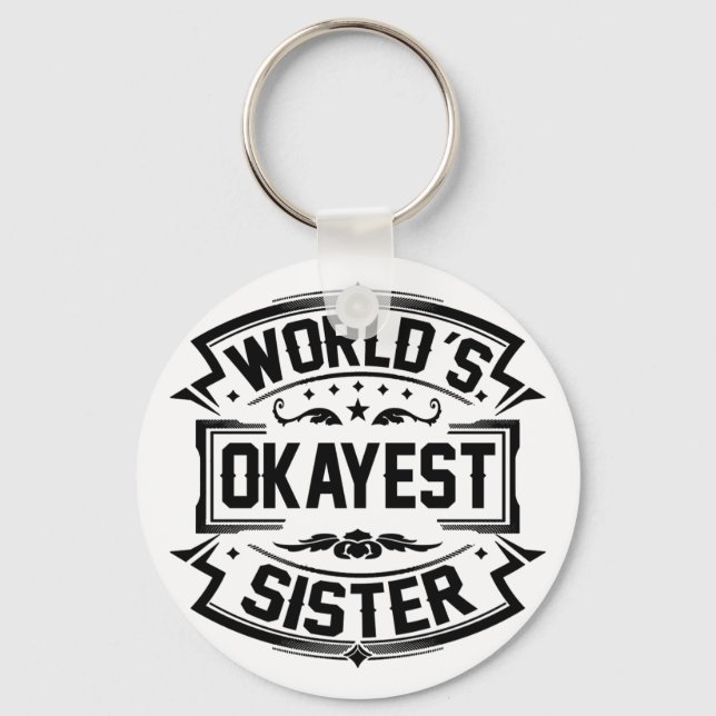 World's Okayest Sister Key Ring (Front)