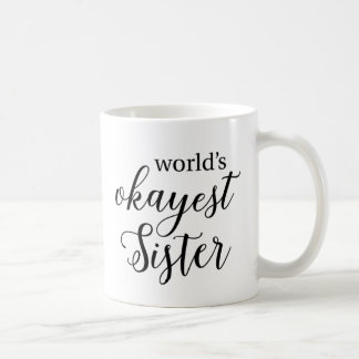 World's Okayest Sister Mug