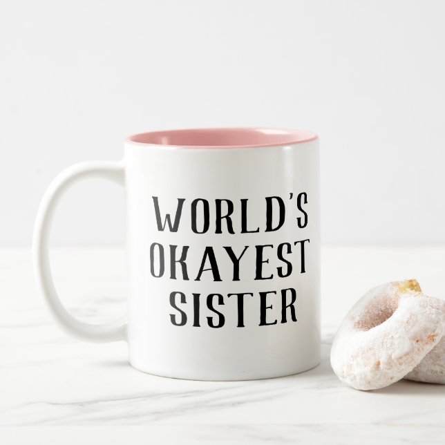 World's Okayest Sister Two-Tone Coffee Mug (With Donut)
