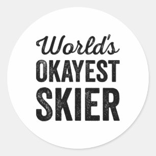 Worlds Okayest Skier Funny Sarcastic Snow Water Sk Classic Round Sticker