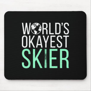 Worlds Okayest Skier Snow Winter Sport Skier Mouse Pad