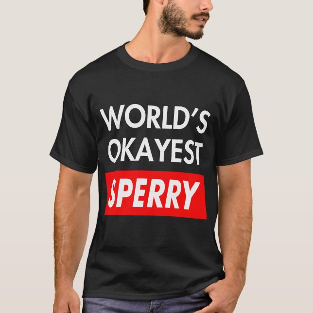 Worlds okayest Sperry T-Shirt (Front)