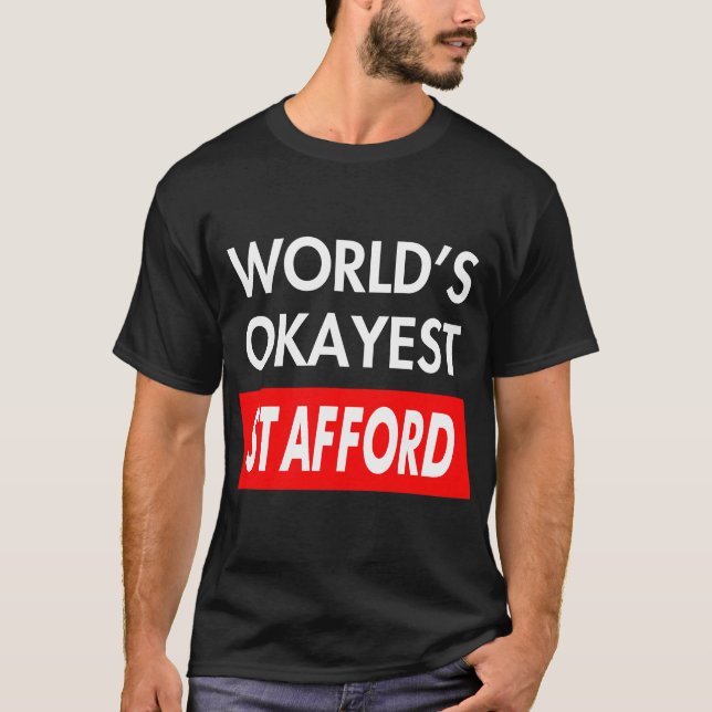 Worlds okayest Stafford T-Shirt (Front)