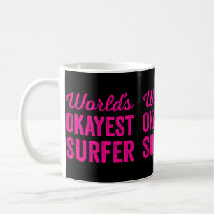 Worlds Okayest Surfer Funny Sarcastic Humour Coffee Mug