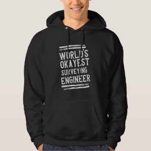 World's Okayest Surveying Engineer Graphic Enginee Hoodie