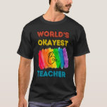 World's Okayest Teacher Funny Best Gift Math Histo T-Shirt<br><div class="desc">World's Okayest Teacher Funny Best Gift Math History</div>