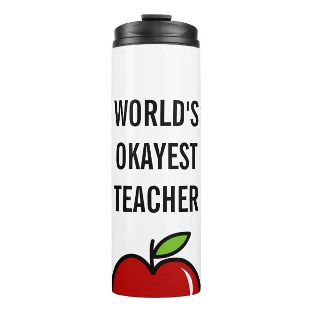 Worlds Okayest Teacher thermal tumbler travel mug (Front)