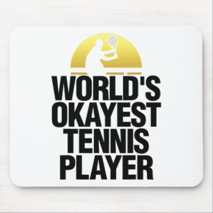 Worlds Okayest Tennis Player Shirt Tennis Play Tee Mouse Pad