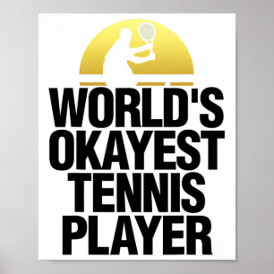 Worlds Okayest Tennis Player Shirt Tennis Play Tee Poster