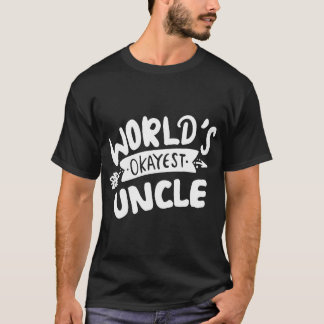 Worlds Okayest Uncle (1) T-Shirt