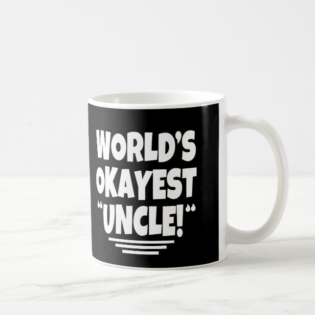 World's Okayest Uncle funny coffee mug (Right)