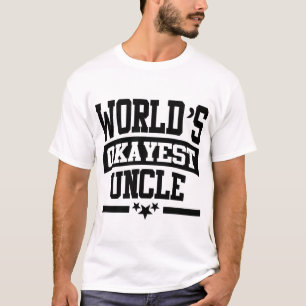WORLD'S OKAYEST UNCLE T-Shirt