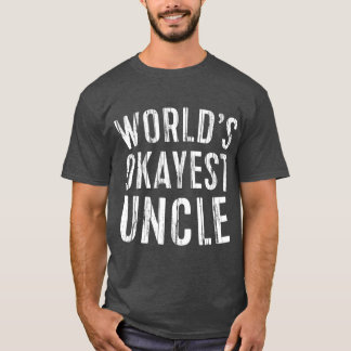 Worlds Okayest Uncle T-Shirt