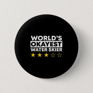 Worlds Okayest Water Skier Waterski Water Skiing W 6 Cm Round Badge