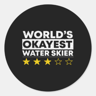 Worlds Okayest Water Skier Waterski Water Skiing W Classic Round Sticker