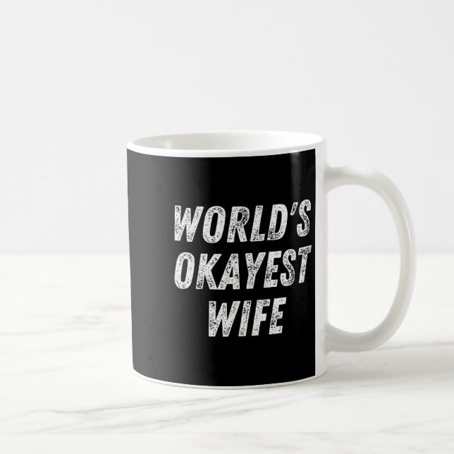 World's Okayest Wife, Funny Wife Birthday, New Bri Coffee Mug (Right)