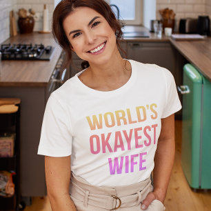 World's Okayest Wife Humour T-Shirt