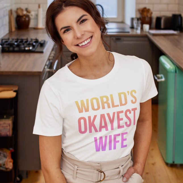 World's Okayest Wife Humour T-Shirt (Creator Uploaded)
