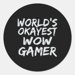 World's Okayest Wow Gamer Gift Funny Mmo Rpg Gamin Classic Round Sticker