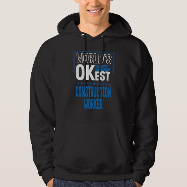Worlds OKest Construction Worker Foreman Humor Mas Hoodie (Front)