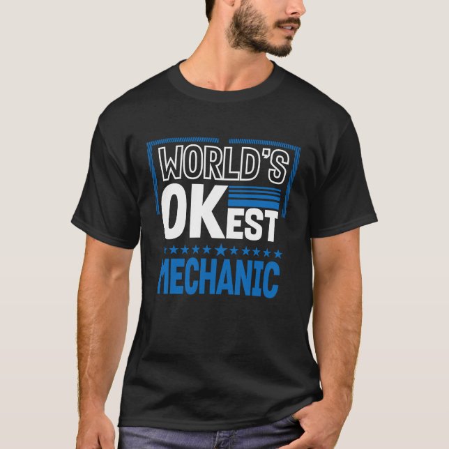Worlds OKest Mechanic  Car Repair Humour Car Mecha T-Shirt (Front)