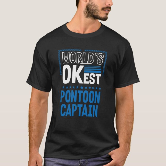 Worlds OKest Pontoon Captain Pontoon Boat Humor T-Shirt (Front)
