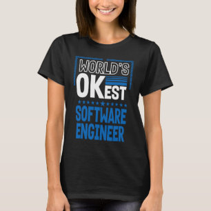 Worlds OKest Software Engineer Developer Humour T-Shirt