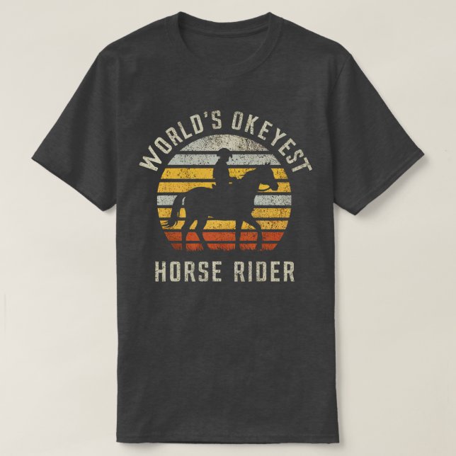 worlds okeyest horse rider T-Shirt (Design Front)