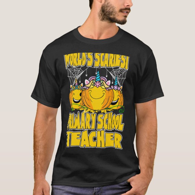 Worlds Scariest Primary School Teacher Halloween C T-Shirt (Front)