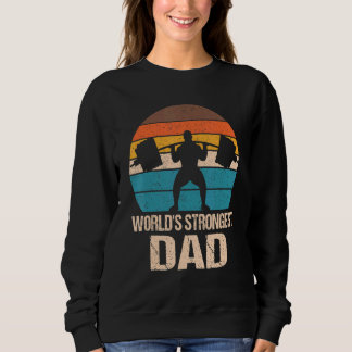 World's Strong Dad Gym Weightlifting Deadlift Fitn Sweatshirt