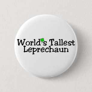 Worlds Tallest Leprechaun 2 6 Cm Round Badge