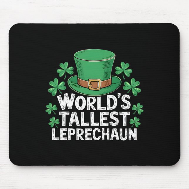 World's Tallest Leprechaun Funny St. Patricks Day  Mouse Pad (Front)