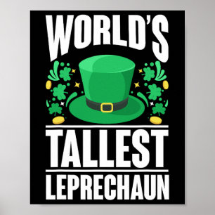 World's Tallest Leprechaun Funny St. Patricks Day Poster