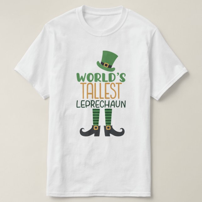 World's Tallest Leprechaun Funny St Patrick's Day T-Shirt (Design Front)