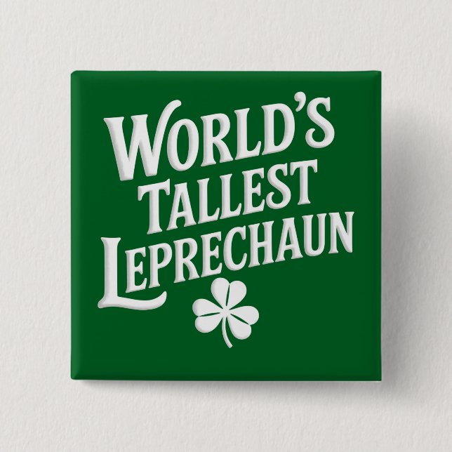 World's Tallest Leprechaun Irish St Patrick's Day 15 Cm Square Badge (Front)
