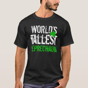 Worlds Tallest Leprechaun, Shamrock Green-Clover B T-Shirt