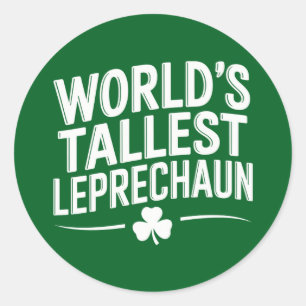 World's Tallest Leprechaun St. Patrick's Day Classic Round Sticker