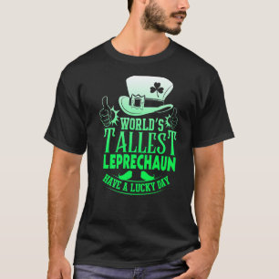 World's Tallest Leprechaun St Patrick's Day Irish T-Shirt