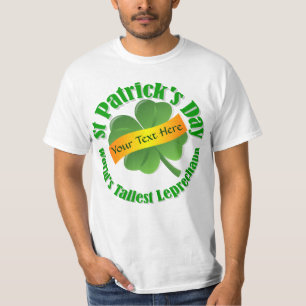 World's tallest leprechaun  St Patrick's day T-Shirt