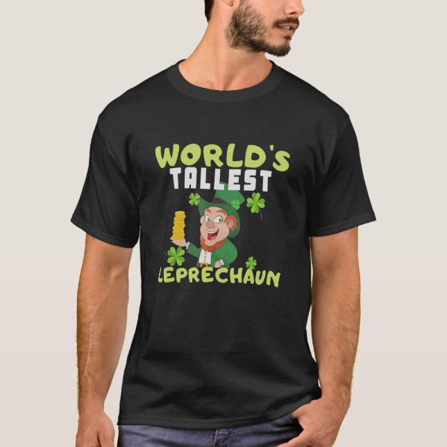 Worlds Tallest Leprechaun St Patricks Day T-Shirt (Front)