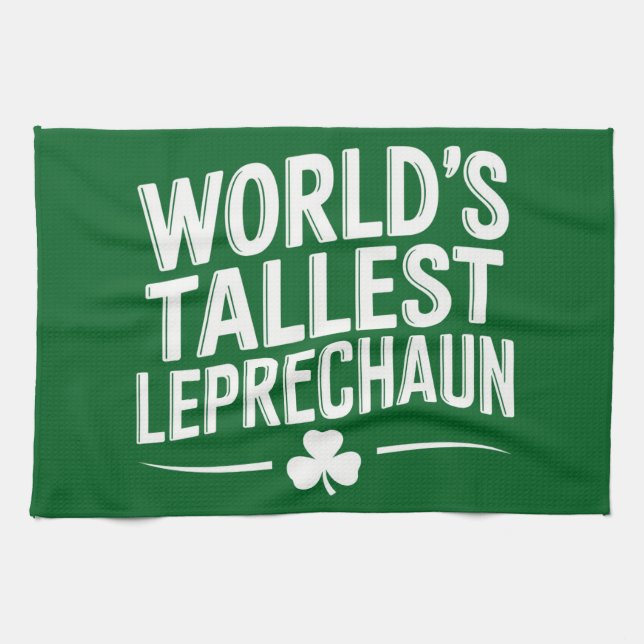 World's Tallest Leprechaun St. Patrick's Day Tea Towel (Horizontal)