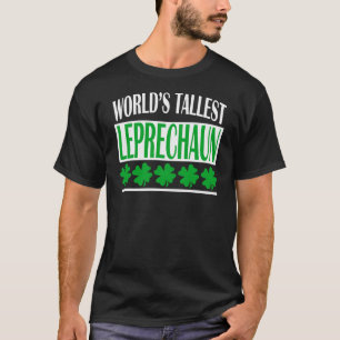 WORLD'S TALLEST LEPRECHAUN T-Shirt