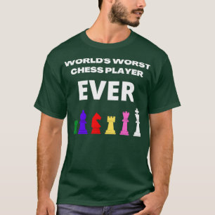 Worlds worst chess player ever  T-Shirt